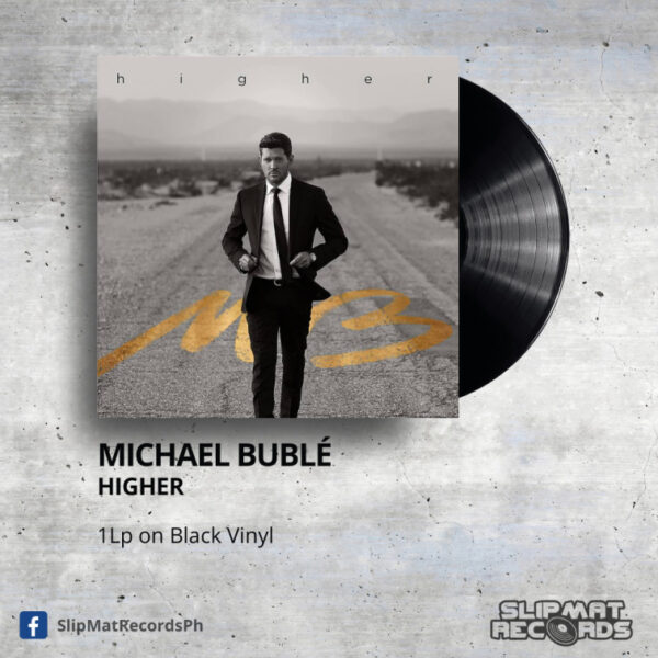 Michael Bublé - Higher _ Vinyl Records Philippines _ Slipmat Records Philippines