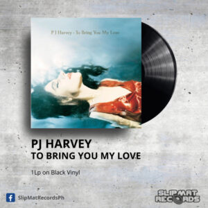 Pj Harvey - To Bring You My Love _ Vinyl Records Philippines _ Slipmat Records Philippines