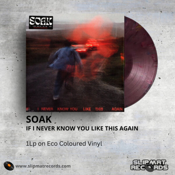 Soak - If I Never Know You Like This Again