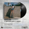 Kehlani - It Was Good Until It Wasn't _ Vinyl Records Philippines _ Slipmat Records