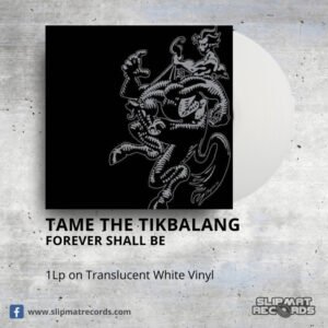 Tame The Tikbalang - Forever Shall Be White Translucent Vinyl