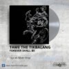 Tame The Tikbalang - Forever Shall Be Silver Vinyl