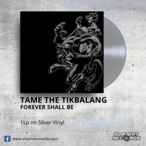 Tame The Tikbalang - Forever Shall Be Silver Vinyl